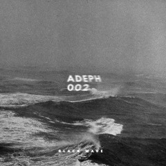 Black Wave 002 - Adeph