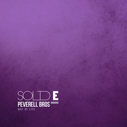 Peverell Bros - Way Of Life (Radio Mix) (Enormous Tunes - Solid E)