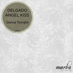 MRB064 Delgado, Angel Kiss - Dance Tonight (Original Mix) Marba Records