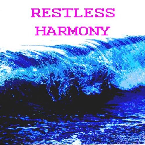 Restless Harmony