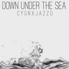 Down Under The Sea (Prod. C Y G  N)