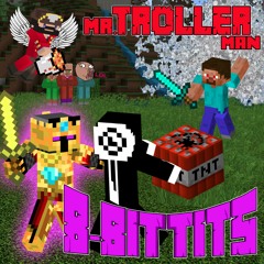 8-Bit Tits - Mr. Troller Man