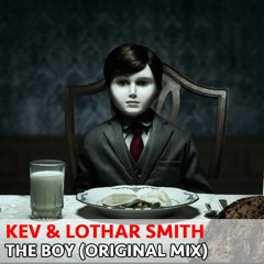 Kev & Lothar Smith - The Boy (Original Mix) /// FREE DOWNLOAD