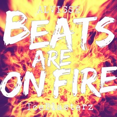 Alvisse & IceBlasterz - Beats Are On Fire(Original Mix)