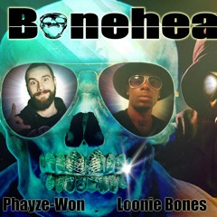 Phayze Won Ft. Loonie Bones - BoneHeads.mp3