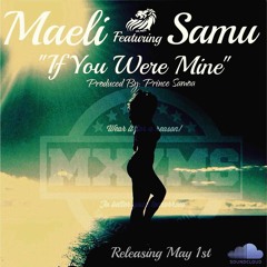 Maeli feat Samu ****If You Were Mine*** Prod by Prince Samoa