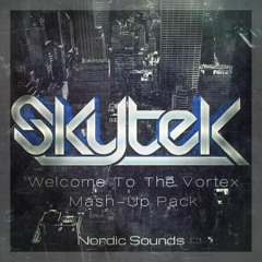 Skytek Welcome To The Vortex 12 Mash-Up Pack [Free Download]