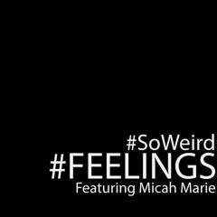 #Feelings  (Feat. Micah Marie)