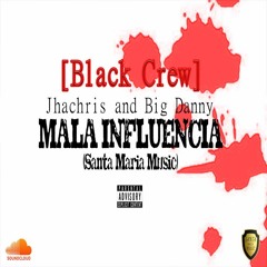 Jhachris Ft Big Danny (Mala Influencia)(Prod. By Oscar Jay - B)[OFFICIAL AUDIO]