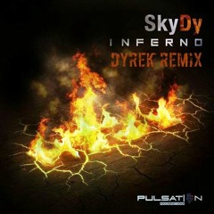 SkyDy - Inferno (Dyrek Remix)  [Pulsation Recordings] Freedownload
