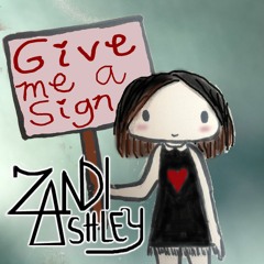 Give Me A Sign [ORIGINAL SONG] - Zandi Ashley