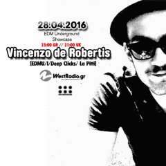 Vincenzo De Robertis @ EDM Underground Showcase 28 - 04 - 2016- Www.westradio.gr