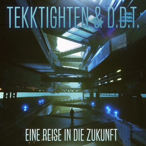 TekkTighten & D.D.T. - Eine Reise In Die Zukunft