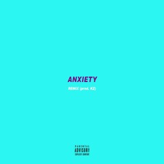 Anxiety Remix (prod. kz)