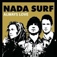 Nada Surf - Always Love (Belle De Jour Remix)[Free Download]