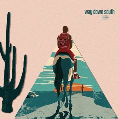 Way Down South (Ft. Tadpole)
