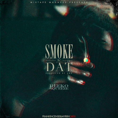 Reeko Squeeze - Smoke'N'Dat [Prod. SNK]