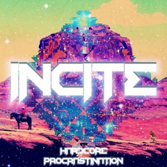 Hardcore Procrastination - Incite