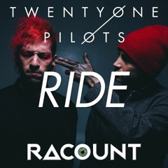 Twenty One Pilots - Ride (Racount Remix)