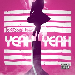 Dorrough Music - Yeah Yeah