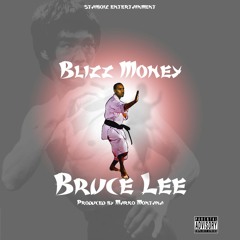 Blizz Money - Bruce Lee