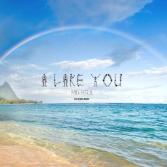 I Like You - (Prod. by Chase Caffey)