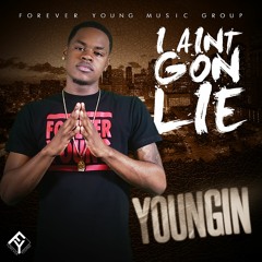 Youngin - I Aint Gon Lie (2016)