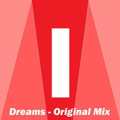 Dreams (Original Mix) [FREE DOWNLOAD]