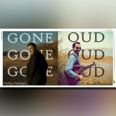 Phillip Phillips - Gone, Gone, Gone & Oud (Orient) Cover (by Ersin Ersavas)