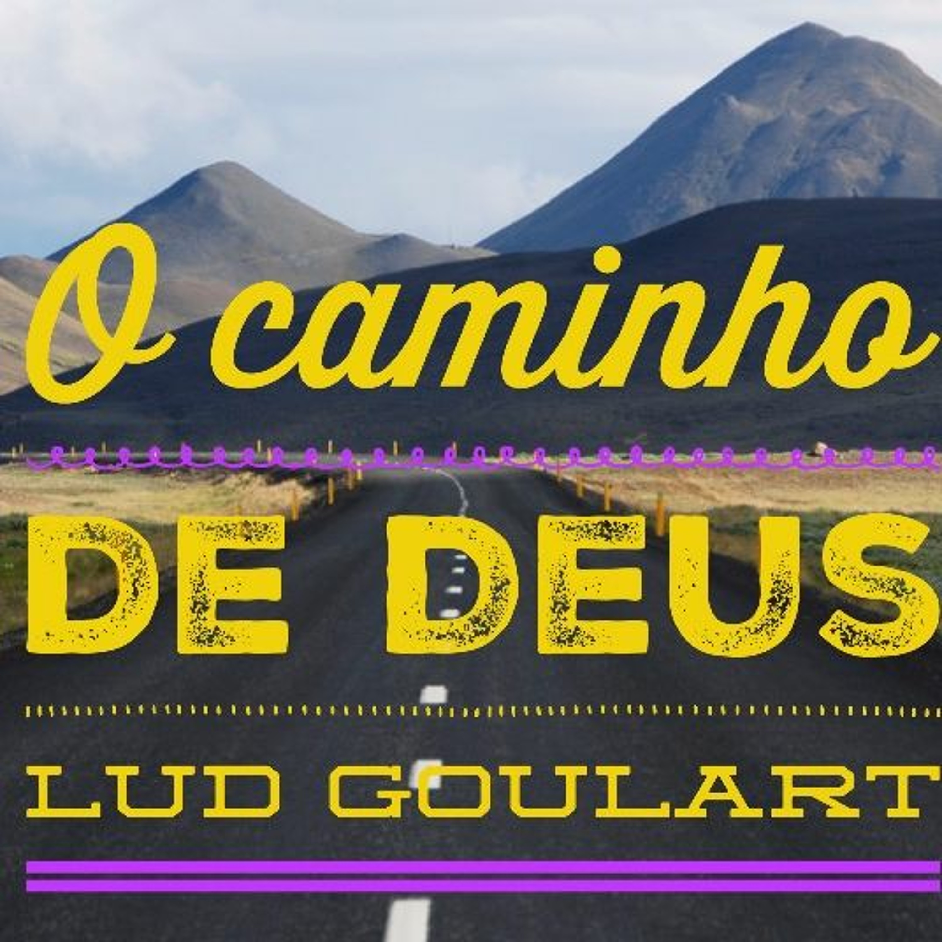 O Caminho de Deus | Pr. Lud Goulart episode artwork