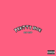 REX REID - PRETTY HOE