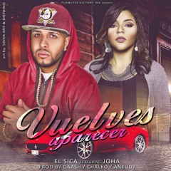 El Sica  ft Joha - Vuelves a Aparecer