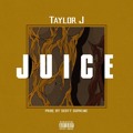 Taylor&#x20;J Juice Artwork