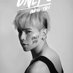 Only U (Remix) - Hoàng Tôn, BinZ