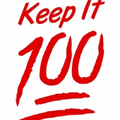 Keep That Shit 100