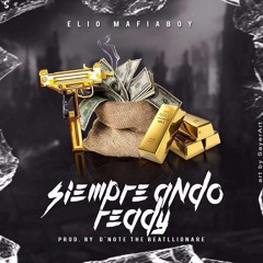 Elio MafiaBoy - Siempre Ando Ready (Prod. DNote The Beatllionare)