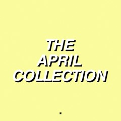The April Collection // 2016.