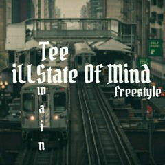 iLLState Of Mind Freestyle