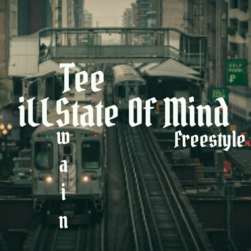 iLLState Of Mind Freestyle