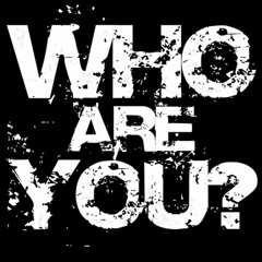 Who Are You