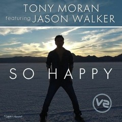 So Happy (DJ Head Remix)- Tony Moran feat. Jason Walker