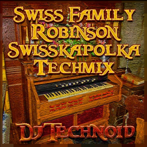 Swiss Family Robinson Swisskapolka Techmix [FREE Download]