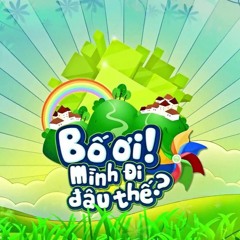 Bố Ơi Mình Đi Đâu Thế! (2 Season Mashup Special Edition - tổng hợp 2 mùa)