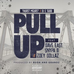 Pull Up Feat Dave East SnypaB And Zoey Dollaz