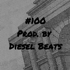 #100 | Prod. by Diesel Beats