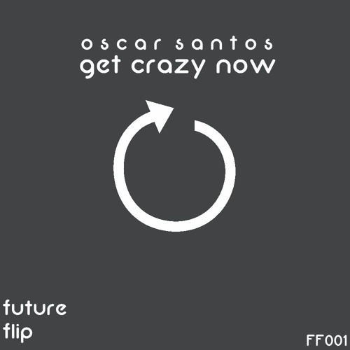 Oscar Santos - Get Crazy Now (Click Buy for Free Download)
