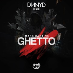 Mark Martins - Ghetto (DNNYD Remix) [FREE DOWNLOAD]