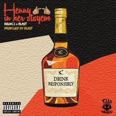 Henny In The System Rej3ctz Bounc3 FT.Blast