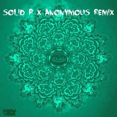 Open Your Eyes (SOLID P x Anonymous Remix)