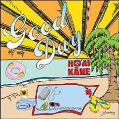 Ho'aikane - Good Day
